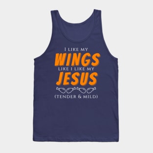 I like my wings like I like my jesus - tender and mild Tank Top